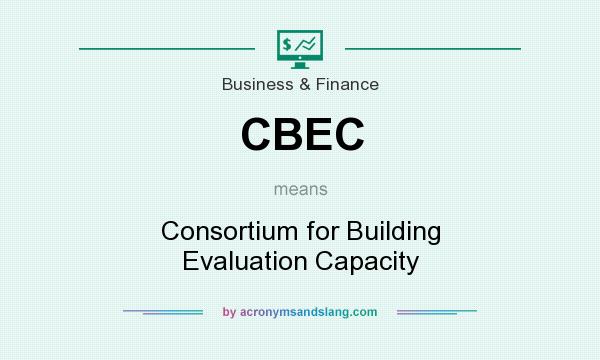 What does CBEC mean? It stands for Consortium for Building Evaluation Capacity