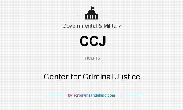 What does CCJ mean? It stands for Center for Criminal Justice