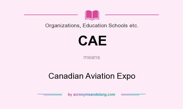 What does CAE mean? It stands for Canadian Aviation Expo