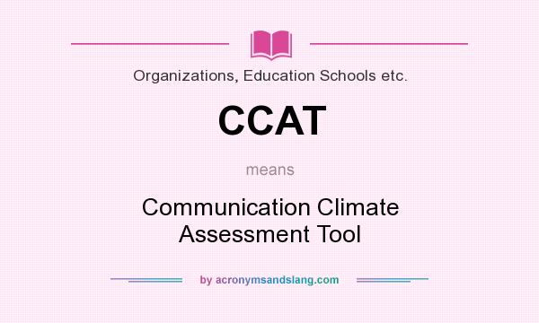 What does CCAT mean? It stands for Communication Climate Assessment Tool