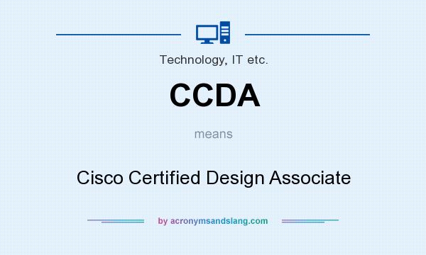 What does CCDA mean? It stands for Cisco Certified Design Associate