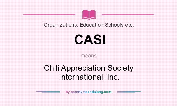What does CASI mean? It stands for Chili Appreciation Society International, Inc.