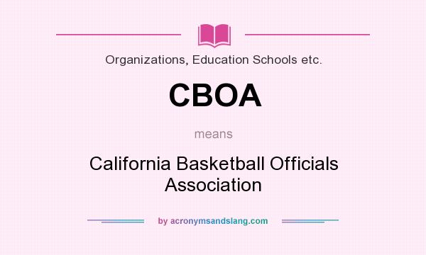 What does CBOA mean? It stands for California Basketball Officials Association
