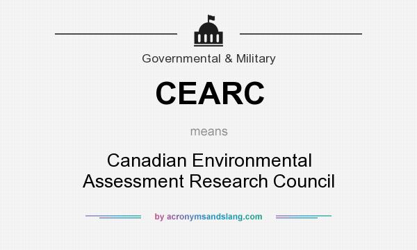 What does CEARC mean? It stands for Canadian Environmental Assessment Research Council