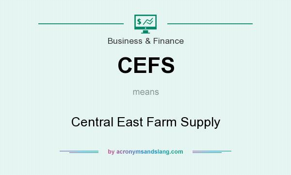 What does CEFS mean? It stands for Central East Farm Supply