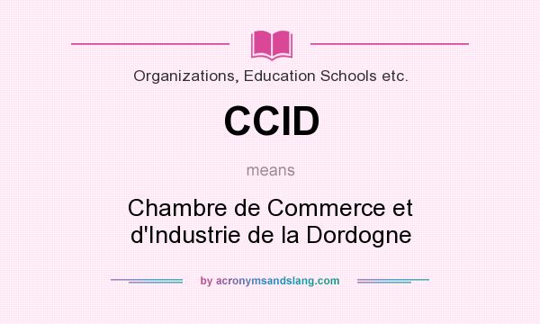 What does CCID mean? It stands for Chambre de Commerce et d`Industrie de la Dordogne