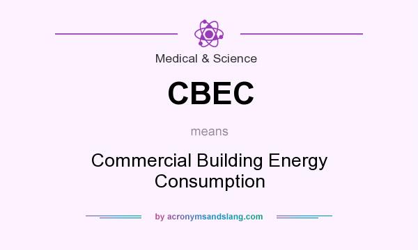 What does CBEC mean? It stands for Commercial Building Energy Consumption