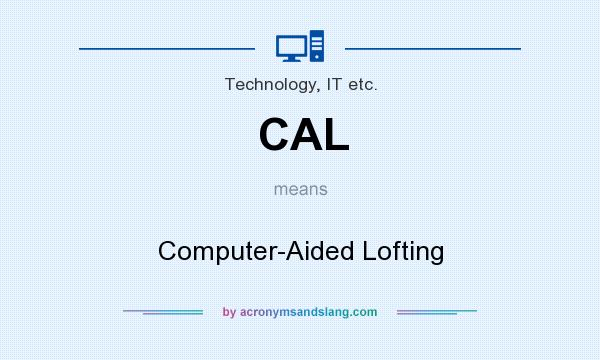 What does CAL mean? It stands for Computer-Aided Lofting