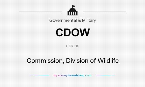 What does CDOW mean? It stands for Commission, Division of Wildlife