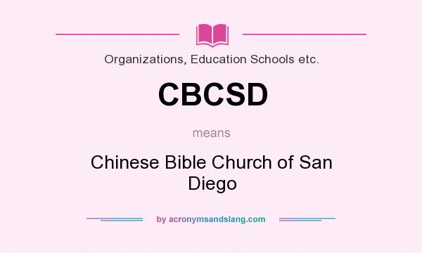 What does CBCSD mean? It stands for Chinese Bible Church of San Diego