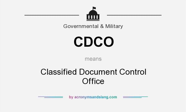 What does CDCO mean? It stands for Classified Document Control Office