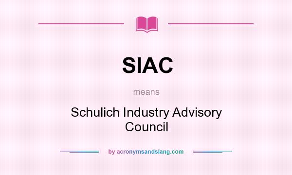 What does SIAC mean? It stands for Schulich Industry Advisory Council