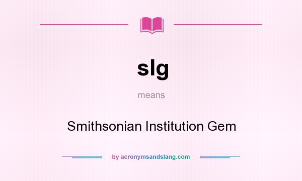 What does sIg mean? It stands for Smithsonian Institution Gem
