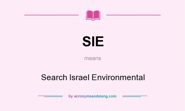 What does SIE mean? It stands for Search Israel Environmental