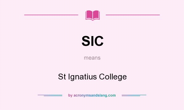 What does SIC mean? It stands for St Ignatius College