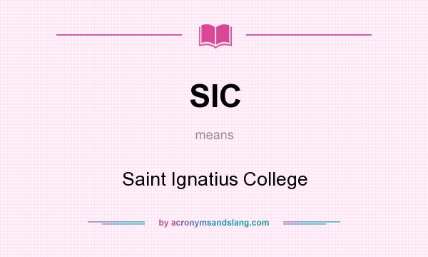 What does SIC mean? It stands for Saint Ignatius College