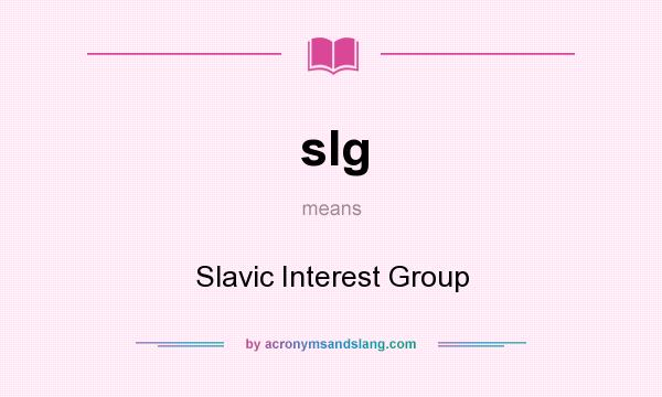 What does sIg mean? It stands for Slavic Interest Group