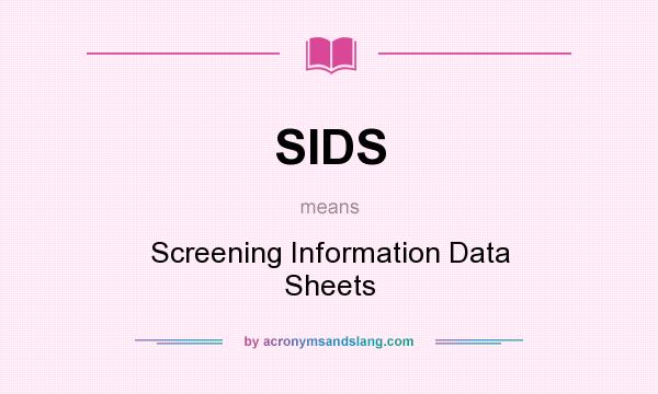 What does SIDS mean? It stands for Screening Information Data Sheets