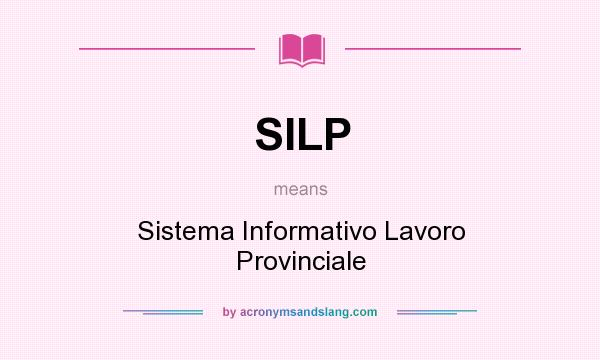 What does SILP mean? It stands for Sistema Informativo Lavoro Provinciale