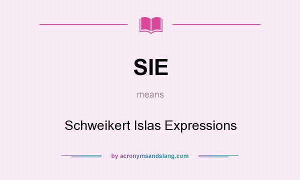 What does SIE mean? It stands for Schweikert Islas Expressions