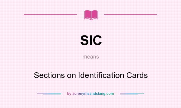 What does SIC mean? It stands for Sections on Identification Cards