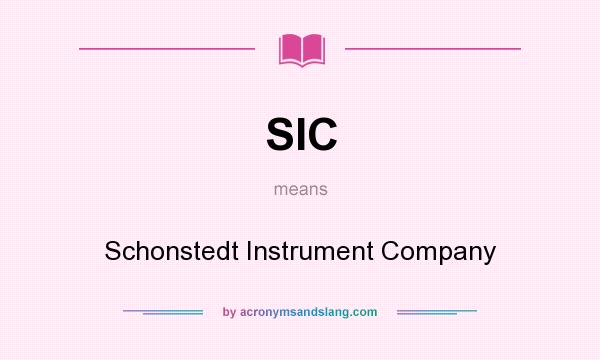What does SIC mean? It stands for Schonstedt Instrument Company