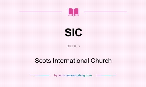 What does SIC mean? It stands for Scots International Church