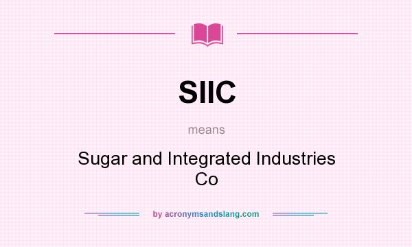 What does SIIC mean? It stands for Sugar and Integrated Industries Co