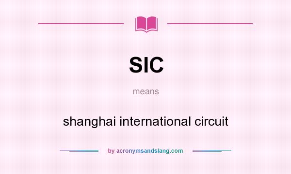 What does SIC mean? It stands for shanghai international circuit