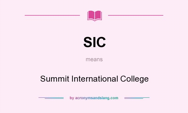 What does SIC mean? It stands for Summit International College