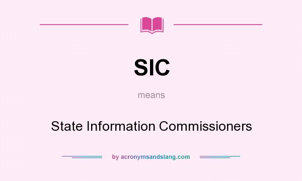 What does SIC mean? It stands for State Information Commissioners