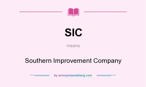 What does SIC mean? It stands for Southern Improvement Company