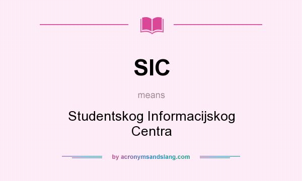 What does SIC mean? It stands for Studentskog Informacijskog Centra