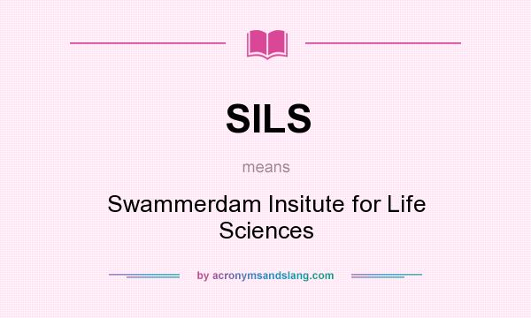 What does SILS mean? It stands for Swammerdam Insitute for Life Sciences