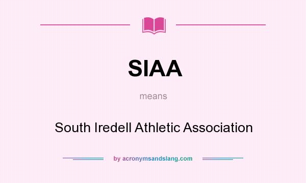 What does SIAA mean? It stands for South Iredell Athletic Association