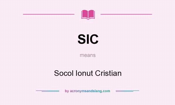 What does SIC mean? It stands for Socol Ionut Cristian