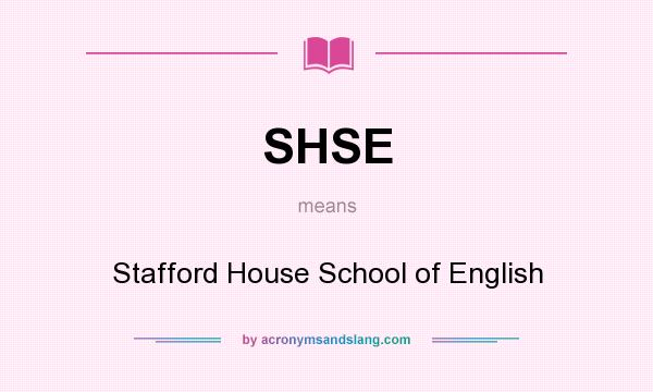 What does SHSE mean? It stands for Stafford House School of English