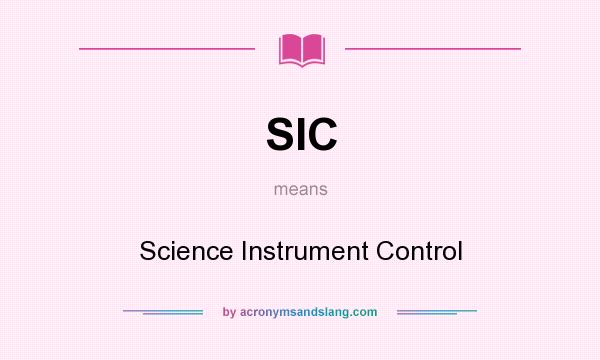 What does SIC mean? It stands for Science Instrument Control