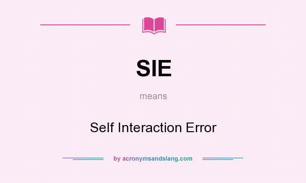 What does SIE mean? It stands for Self Interaction Error