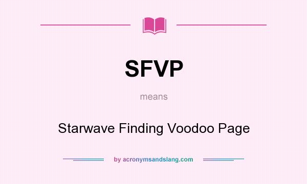 What does SFVP mean? It stands for Starwave Finding Voodoo Page