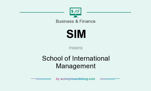 What does SIM mean? It stands for School of International Management