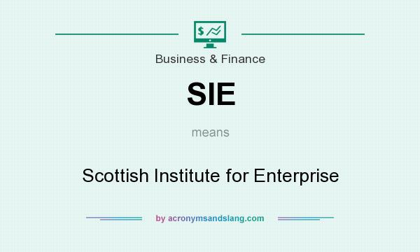 What does SIE mean? It stands for Scottish Institute for Enterprise