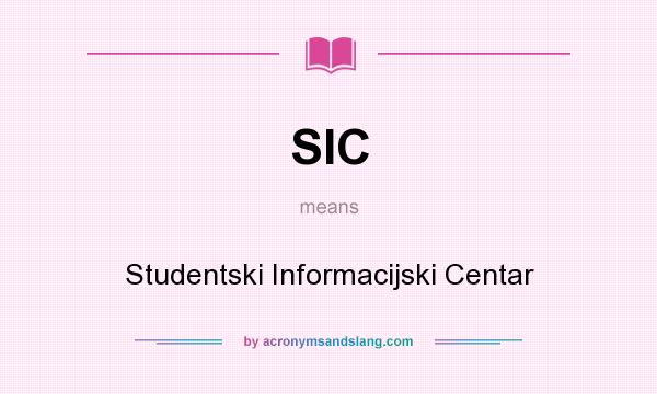 What does SIC mean? It stands for Studentski Informacijski Centar