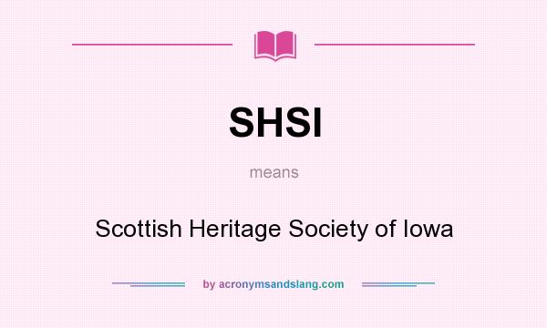 What does SHSI mean? It stands for Scottish Heritage Society of Iowa