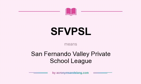 What does SFVPSL mean? It stands for San Fernando Valley Private School League