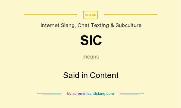 What does SIC mean? It stands for Said in Content