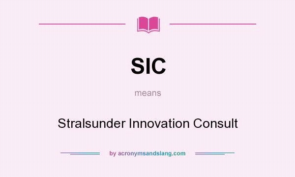 What does SIC mean? It stands for Stralsunder Innovation Consult