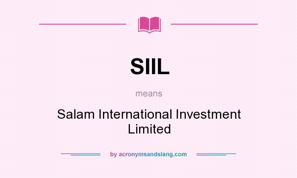 What does SIIL mean? It stands for Salam International Investment Limited