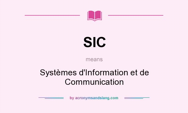 What does SIC mean? It stands for Systèmes d`Information et de Communication
