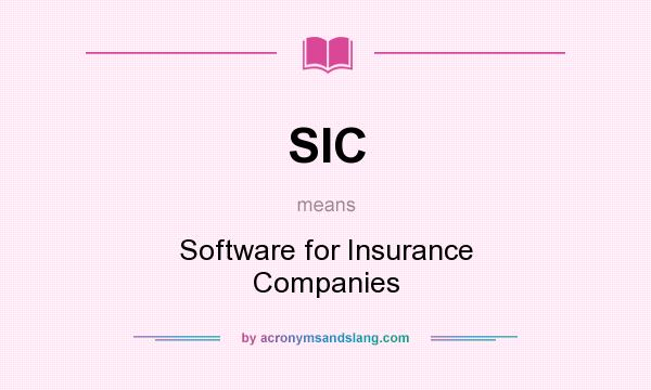 What does SIC mean? It stands for Software for Insurance Companies